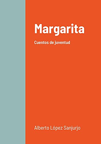 Imagen de archivo de Margarita: Cuentos de juventud a la venta por ThriftBooks-Dallas