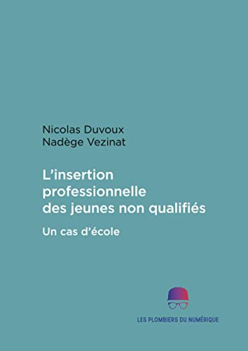 Beispielbild fr L'insertion professionnelle des jeunes non qualifis: Un cas d'cole (French Edition) zum Verkauf von GF Books, Inc.