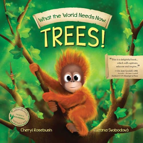 Beispielbild fr What the World Needs Now: Trees!: 1 zum Verkauf von SecondSale