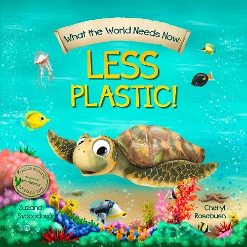 Stock image for What the World Needs Now: Less Plastic! for sale by Once Upon A Time Books