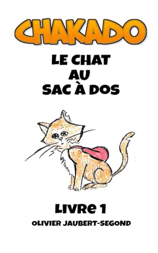 Stock image for CHAKADO: Le Chat Au Sac  Dos (French Edition) for sale by GF Books, Inc.