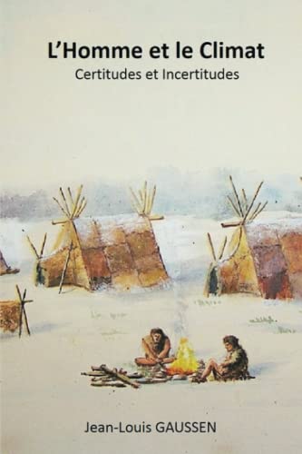 Imagen de archivo de L?homme et le climat ? Certitudes et incertitudes (French Edition) a la venta por Books Unplugged