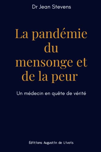 Beispielbild fr La pandmie du mensonge et de la peur: Un mdecin en qute de vrit zum Verkauf von medimops