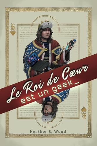 Stock image for Le roi de coeur est un geek (French Edition) for sale by Books Unplugged