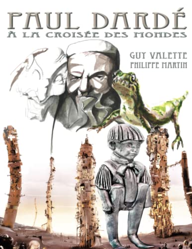 Beispielbild fr Paul Dard  la croise des mondes: Catalogue exposition tableaux et textes en hommage au sculpteur lodvois Paul Dard (French Edition) zum Verkauf von GF Books, Inc.