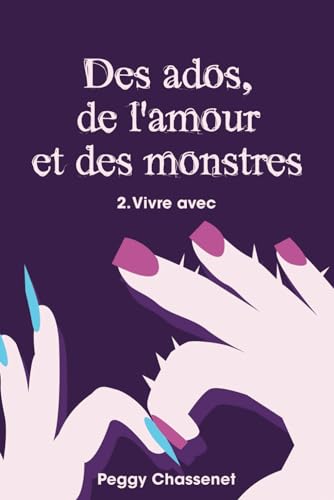 Imagen de archivo de Des ados, de l'amour et des monstres: 2. Vivre avec (French Edition) a la venta por GF Books, Inc.