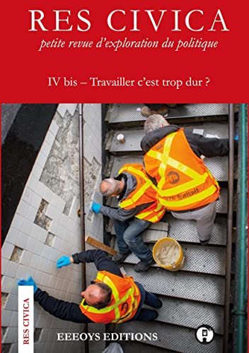 Beispielbild fr RES CIVICA : IV bis - Travailler c'est trop dur? zum Verkauf von Buchpark