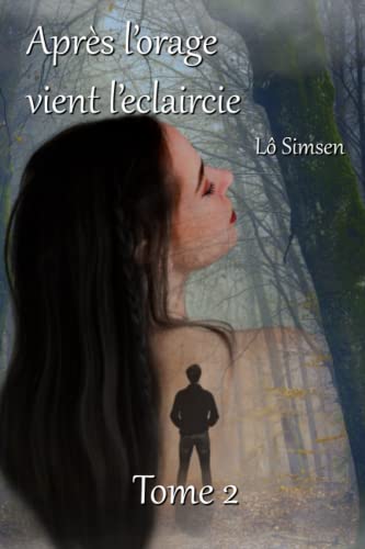 Stock image for Aprs l'orage vient l'claircie: Tome 2 (French Edition) for sale by GF Books, Inc.