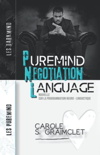 Beispielbild fr Puremind Negotiation Language: Nouvelle sur la Programmation Neuro-Linguistique (French Edition) zum Verkauf von Book Deals