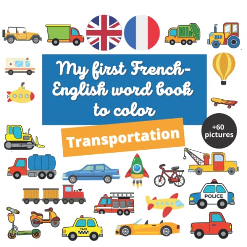 Stock image for My first French-English word book to color: Transportation: picture dictionary English French to learn and color for children (Coloring books / Livres de coloriage / ???) for sale by Books Unplugged