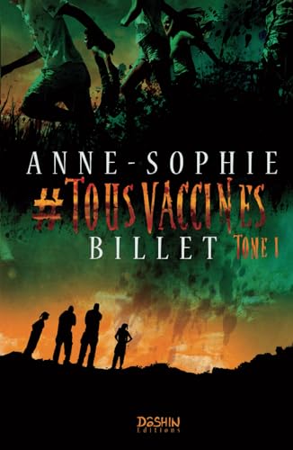 Beispielbild fr #TOUSVACCINES T.1: Un roman post apocalyptique peupl de zombis ! (#TOUSVACCINS) (French Edition) zum Verkauf von GF Books, Inc.