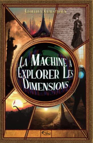 Beispielbild fr La machine  explorer les dimensions (French Edition) zum Verkauf von GF Books, Inc.