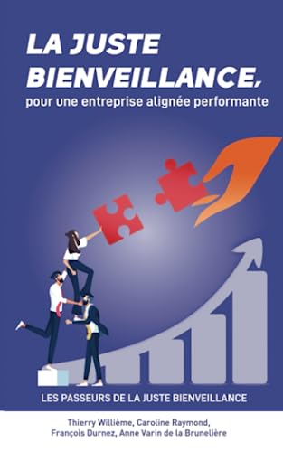 Stock image for La juste bienveillance: Pour une entreprise aligne performante (French Edition) for sale by GF Books, Inc.