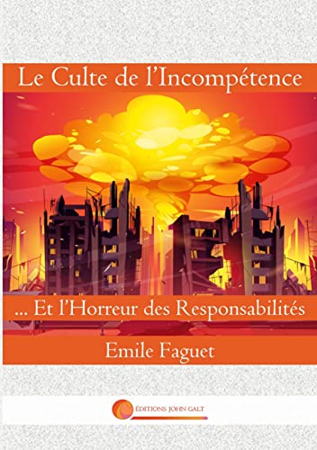 Stock image for Le Culte de l'Incomptence: Et l'Horreur des Responsabilits for sale by medimops