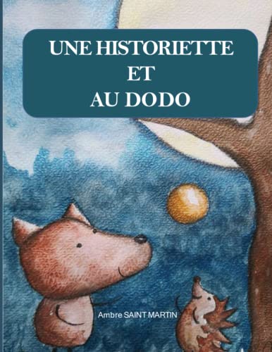 Beispielbild fr UNE HISTORIETTE ET AU DODO, livre pour enfant 2-6 ans, adapt aux enfants DYS ou dyslexique: histoire du soir, lecture pour les petits, lecture jeunesse (French Edition) zum Verkauf von GF Books, Inc.