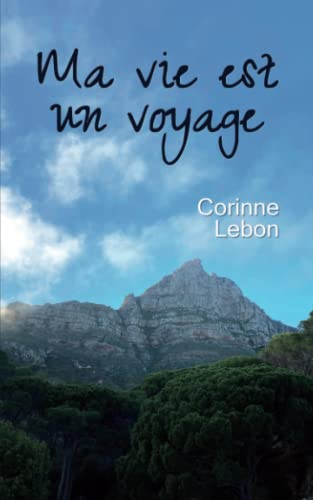 Imagen de archivo de Ma vie est un voyage (French Edition) a la venta por GF Books, Inc.