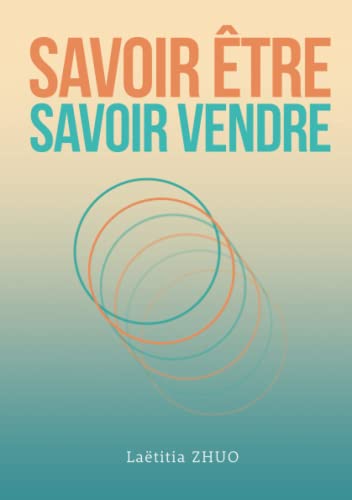 Imagen de archivo de SAVOIR-TRE SAVOIR VENDRE: Librer votre potentiel autour des 7 tapes commerciales (French Edition) a la venta por Book Deals