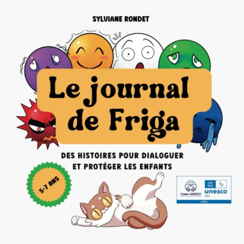 Beispielbild fr Le journal de Friga: des histoires pour dialoguer et protger les enfants (French Edition) zum Verkauf von GF Books, Inc.