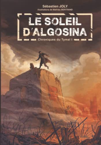 Stock image for Le soleil d'Algosina: Chroniques du Tymal I (French Edition) for sale by GF Books, Inc.