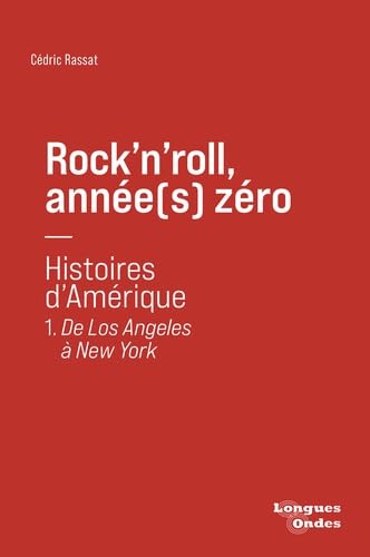 Beispielbild fr Rock'n'roll, anne(s) zro : 1- De Los Angeles  New York zum Verkauf von Librairie Th  la page