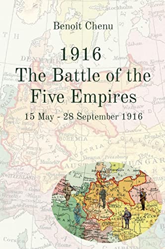 Stock image for 1916 The Battle of the Five Empires: 15 May - 28 September 1916 for sale by GreatBookPrices