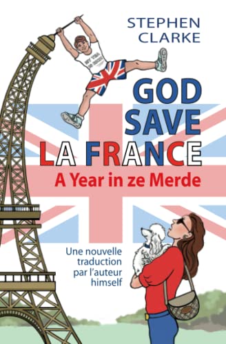 Stock image for God save la France, une nouvelle traduction par l'auteur himself: A Year in ze merde ou My Tea Is Rich (French Edition) for sale by Book Deals