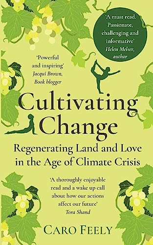 Beispielbild fr Cultivating Change: Regenerating Land and Love in the Age of Climate Crisis (Vineyard Series) zum Verkauf von WorldofBooks