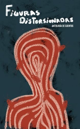 Imagen de archivo de Figuras Distorsionadas: cuentos raros (Spanish Edition) a la venta por Books Unplugged