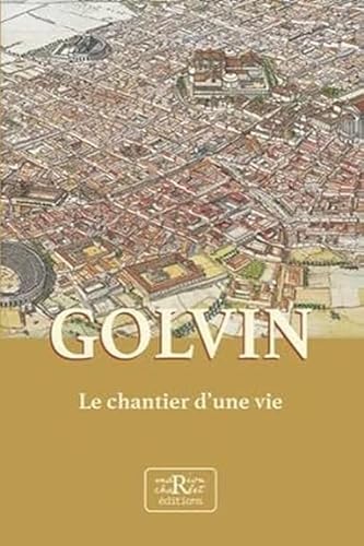 Beispielbild fr Golvin, le chantier d'une vie zum Verkauf von Gallix