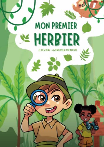 9782958805807: MON PREMIER HERBIER: Un ouvrage ludique et pdagogique pour les enfants qui souhaitent partir  la dcouverte des trsors de la nature ! (French Edition)