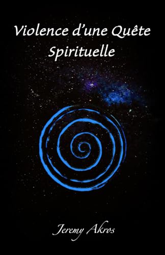 Beispielbild fr Violence d'une qute spirituelle (French Edition) zum Verkauf von GF Books, Inc.