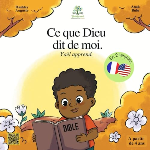 Stock image for Ce que Dieu dit de moi - Yal apprend - Histoire chrtienne pour enfant  partir de 4 ans. Apprendre la parole de Jsus Christ  travers des versets.: . - tome 3 (Yael apprend) (French Edition) for sale by GF Books, Inc.