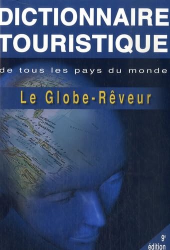 Beispielbild fr Le Globe-Rveur : Dictionnaire touristique de tous les pays du monde zum Verkauf von Ammareal