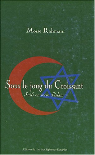Beispielbild fr Sous le joug du Croissant: Juifs en terre d'islam zum Verkauf von Ammareal
