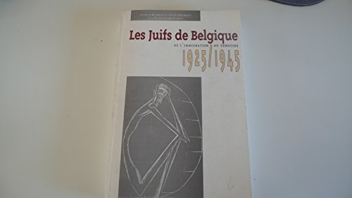 Imagen de archivo de Les Juifs de Belgique. De l'Immigration au G nocide, 1925 - 1945 a la venta por Syber's Books