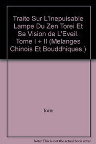 9782960007602: Traite Sur L'inepuisable Lampe Du Zen Torei Et Sa Vision De L'eveil. Tome I + II
