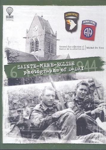 9782960017694: Sainte-Mere-Eglise: Photographs of D-Day - 6 June 1944