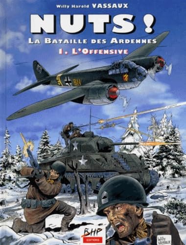 9782960020007: NUTS ! LA BATAILLE DES ARDENNES TOME 1 : L'OFFENSIVE