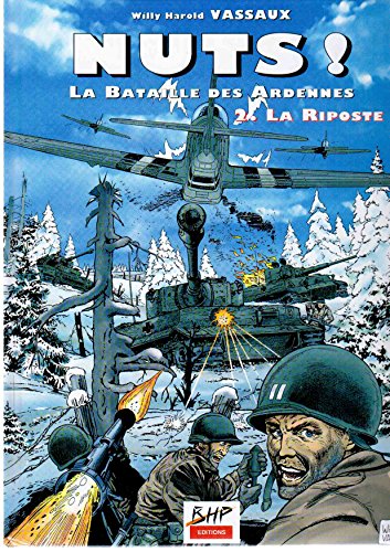 Beispielbild fr NUTS ! LA BATAILLE DES ARDENNES TOME 2 : LA RIPOSTE (Albums) zum Verkauf von medimops