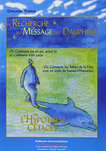 9782960021004: A la recherche du message des dauphins: L'hypothse ctacs (2012)