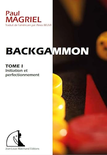 Stock image for backgammon tome 1 - initiation et perfectionnement for sale by Chapitre.com : livres et presse ancienne