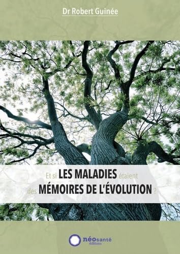 9782960024999: Et si les maladies taient des mmoires de l'volution ?