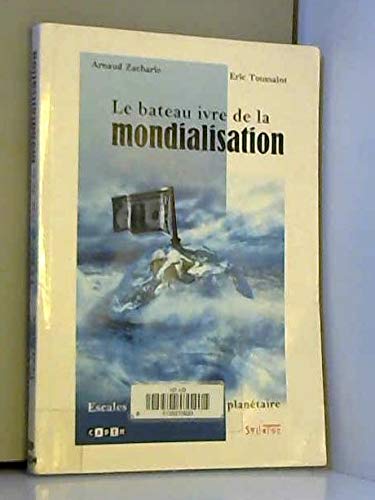 Beispielbild fr Le bateau ivre de la mondialisation. zum Verkauf von Librairie Christian Chaboud