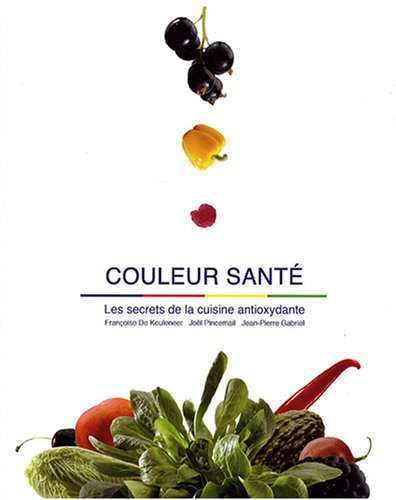Beispielbild fr Couleur sante Les secrets de la cuisine antioxydante zum Verkauf von Librairie La Canopee. Inc.