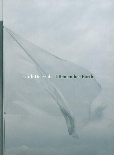 Beispielbild fr Edith Dekyndt: I Remember Earth (English and French Edition) zum Verkauf von Gallix