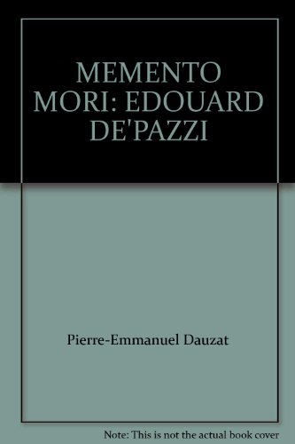 MEMENTO MORI: EDOUARD DE'PAZZI