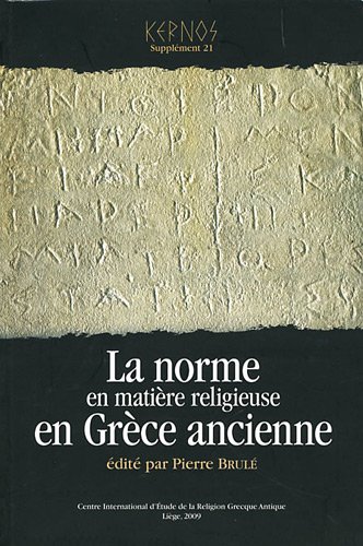 9782960071740: LA NORME EN MATIERE RELIGIEUSE EN GRECE ANCIENNE ACTES DU XIIE COLLOQUE INTERNATIONAL DU CIERGA