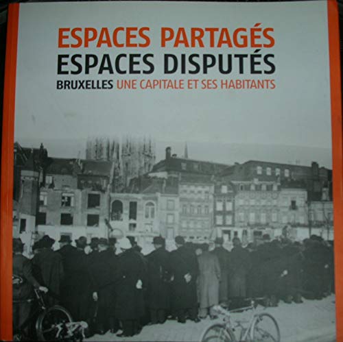 9782960074901: Espaces partags, espaces disputs. Bruxelles, une capitale et ses habitants avec DVD