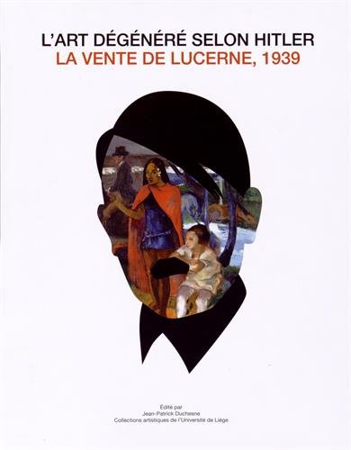 9782960091236: L'art dgnr selon Hitler: La vente de Lucerne, 1939