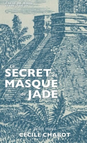 Stock image for Le secret du masque de jade (Le Cycle de Xhol) (French Edition) for sale by Books Unplugged